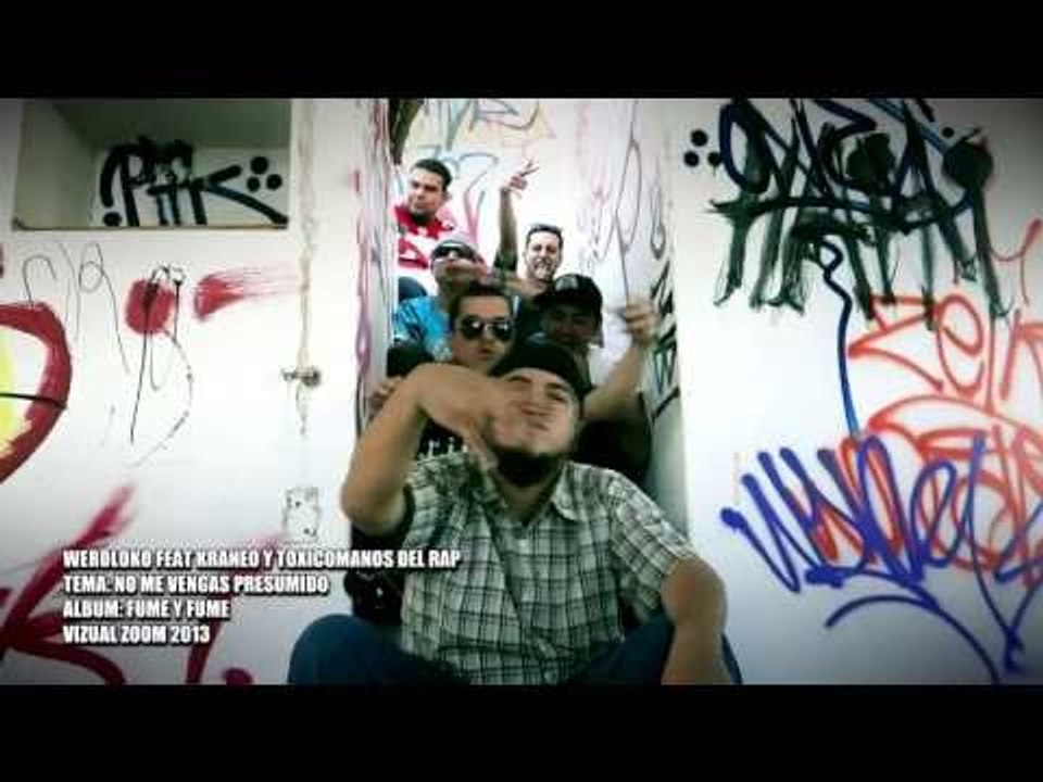 WEROLOKO FEAT KRANEO Y TOXICOMANOS DEL RAP - NO ME VENGAS PRESUMIDO