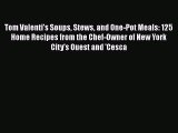 [PDF] Tom Valenti's Soups Stews and One-Pot Meals: 125 Home Recipes from the Chef-Owner of