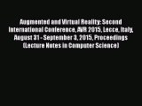 Read Augmented and Virtual Reality: Second International Conference AVR 2015 Lecce Italy August