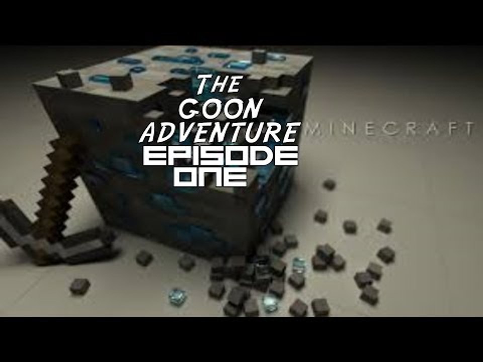 MINECRAFT: The Goon Adventure! #1 The Adventure Begins! :D