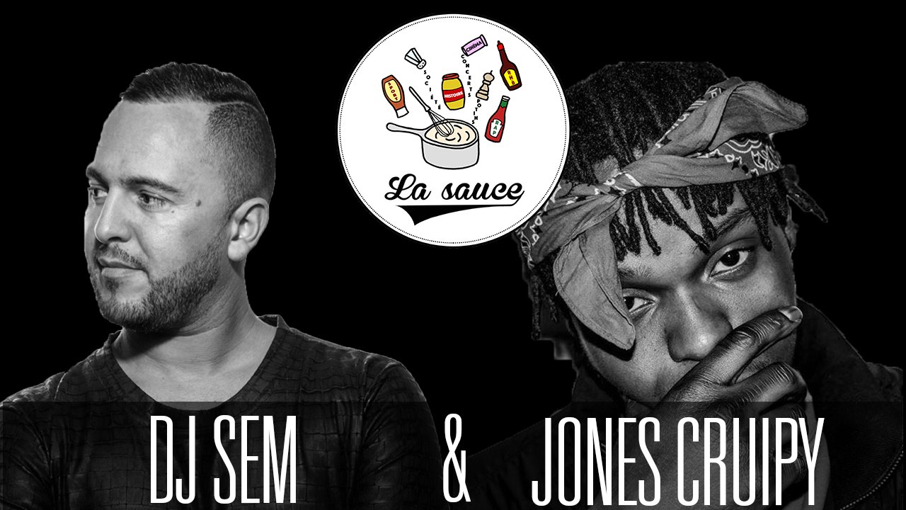 #LaSauce - Invités : DJ Sem & Jones Cruipy sur...