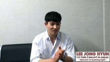 160628 Jonghyun_CNBLUE messages for 1st Solo Concert in Japan Welcome to SPARKLING NIGHT