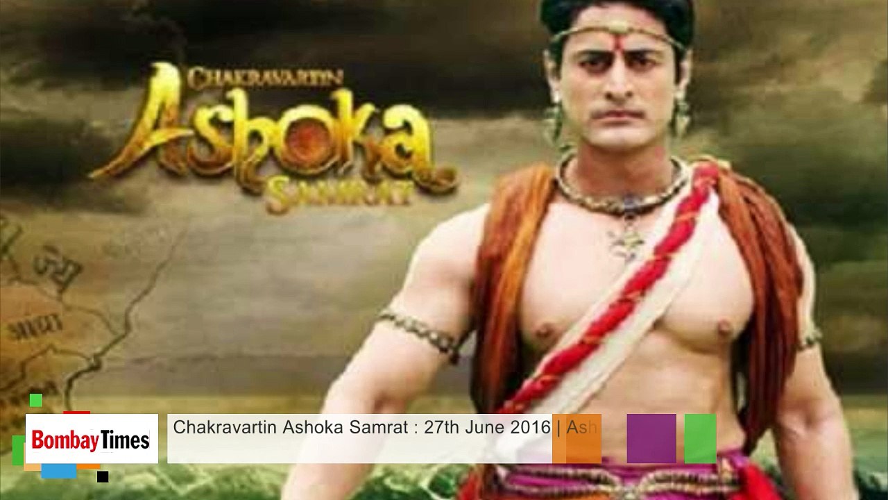 Chakravartin Ashoka Samrat : 27th June 2016 | Ashoka Decides To Fulfill His Motive Of United India!