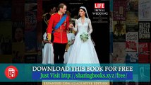LIFE The Royal Wedding of Prince William and Kate Middleton   Expanded, Commemorative Edition Life L