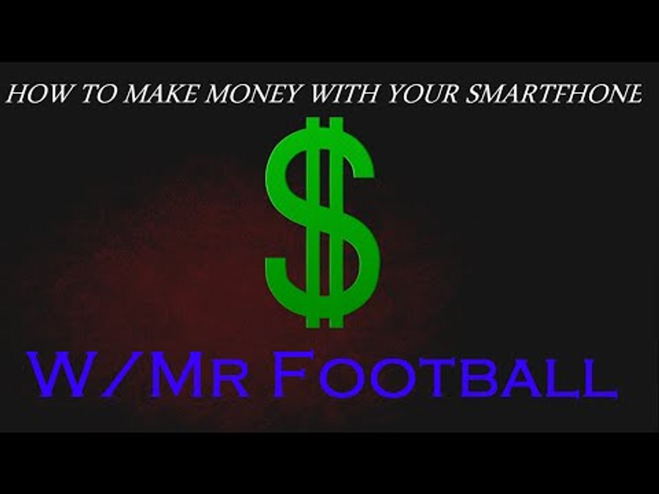 HOW TO MAKE MONEY WITH YOUR SMARTPHONE