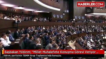 Başbakan Yıldırım: "Millet Muhalefete Konuşma Görevi Veriyor AK Parti'ye Çalışma Görevi Veriyor"