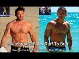 Celebrities  before and after form ruff to buff Bodybuilding HD