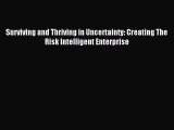 Read Surviving and Thriving in Uncertainty: Creating The Risk Intelligent Enterprise PDF Free