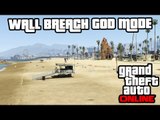 GTA 5 ONLINE | WALL BREACH | GOD MODE