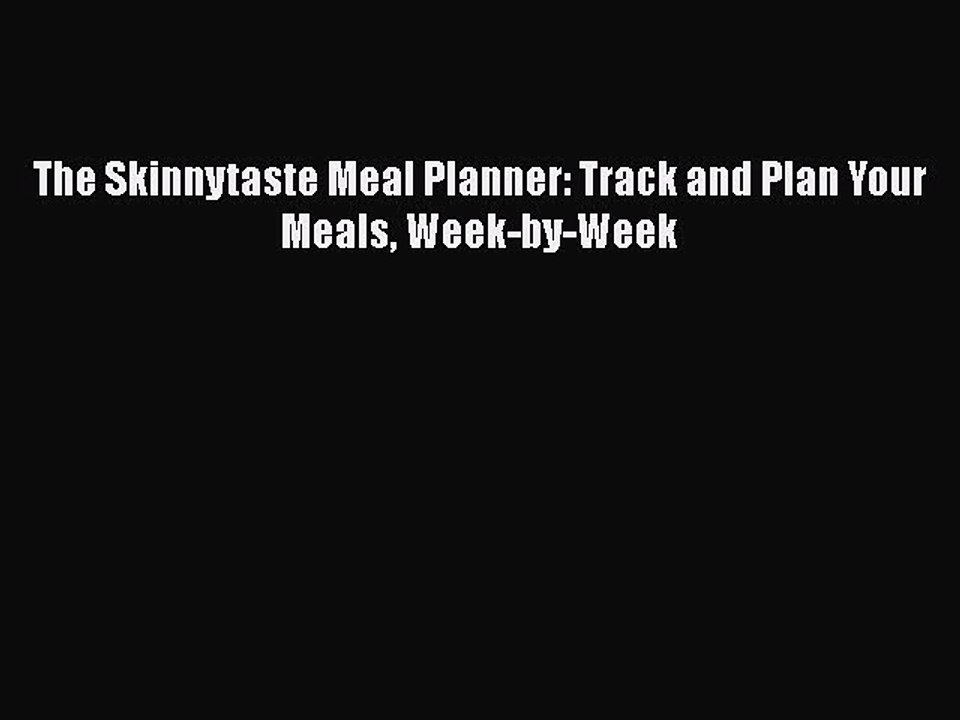 Read The Skinnytaste Meal Planner: Track and Plan Your Meals Week-by-Week Ebook Free