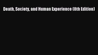 Read Death Society and Human Experience (8th Edition) Ebook Free