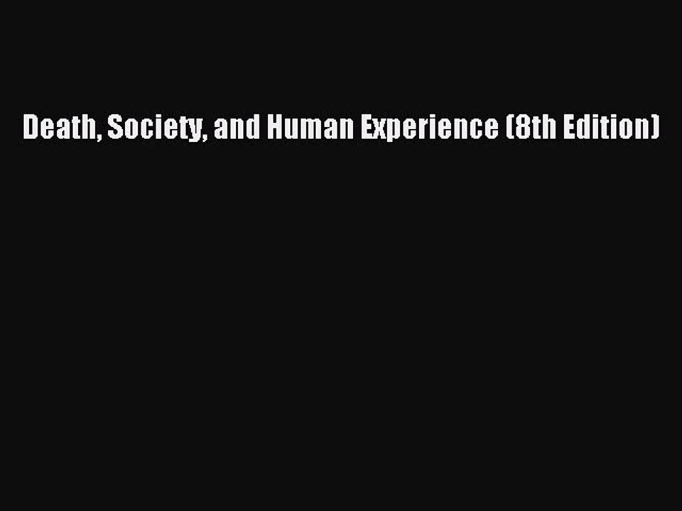 Read Death Society and Human Experience (8th Edition) Ebook Free