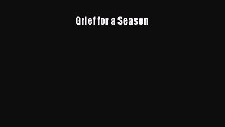 Read Grief for a Season PDF Free
