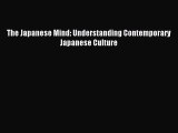 Read The Japanese Mind: Understanding Contemporary Japanese Culture Ebook Free