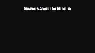Read Answers About the Afterlife PDF Online