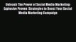 Read Unleash The Power of Social Media Marketing: Explosive Proven  Strategies to Boost Your