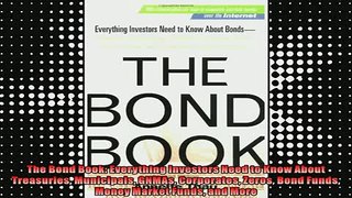 Free Full PDF Downlaod  The Bond Book Everything Investors Need to Know About Treasuries Municipals GNMAs Full Free