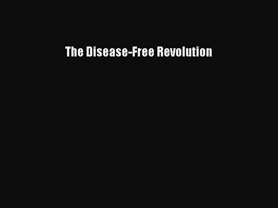 Read The Disease-Free Revolution PDF Online