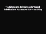 [Online PDF] The Oz Principle: Getting Results Through Individual and Organizational Accountability