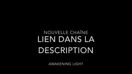 Nouvelle chaîne Awakening Light !