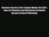 [PDF] Business Secrets of the Trappist Monks: One CEO's Quest for Meaning and Authenticity