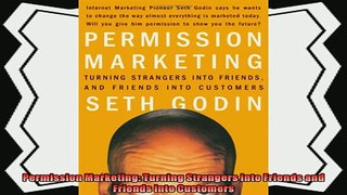 different   Permission Marketing Turning Strangers into Friends and Friends into Customers