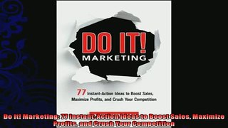 there is  Do It Marketing 77 InstantAction Ideas to Boost Sales Maximize Profits and Crush Your