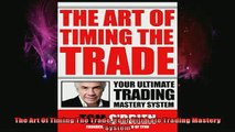 READ FREE FULL EBOOK DOWNLOAD  The Art Of Timing The Trade Your Ultimate Trading Mastery System Full Free
