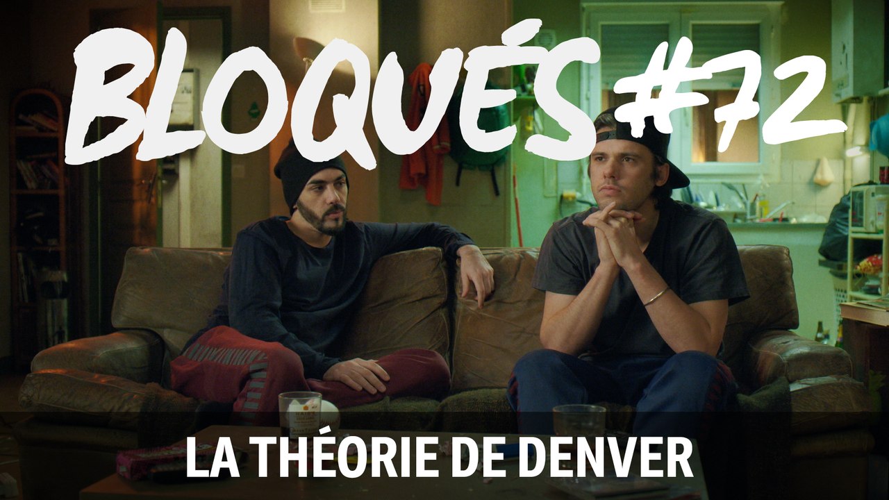 Bloqués #72 - La théorie de Denver - CANAL+