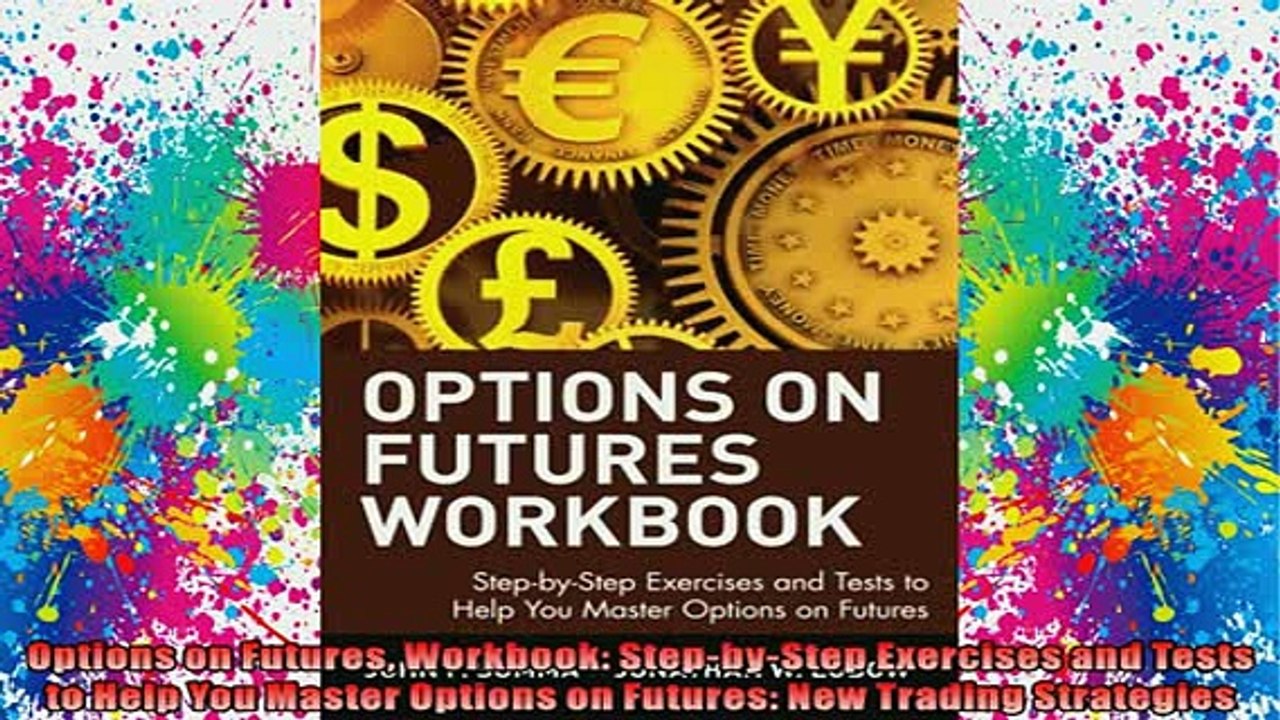 DOWNLOAD FREE Ebooks  Options on Futures Workbook StepbyStep Exercises and Tests to Help You Master Options Full EBook
