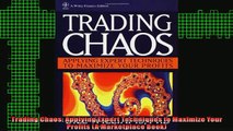 READ book  Trading Chaos Applying Expert Techniques to Maximize Your Profits A Marketplace Book Full Free