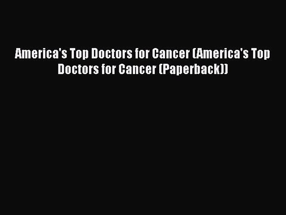 Read Books America's Top Doctors for Cancer (America's Top Doctors for Cancer (Paperback))