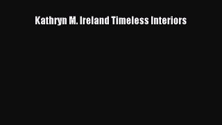 PDF Kathryn M. Ireland Timeless Interiors Free Books