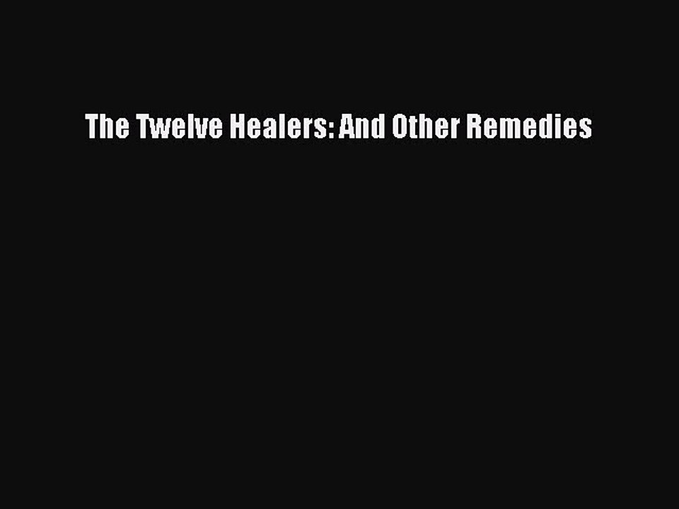 Read Books The Twelve Healers: And Other Remedies PDF Free