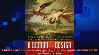 READ book  A Demon of Our Own Design Markets Hedge Funds and the Perils of Financial Inn Full EBook
