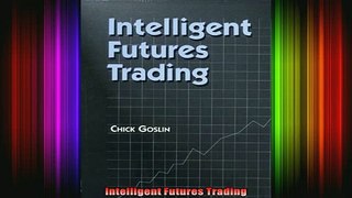 READ book  Intelligent Futures Trading Full EBook