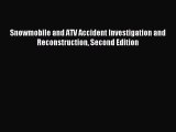 Read Snowmobile and ATV Accident Investigation and Reconstruction Second Edition Ebook Online