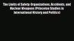 Read The Limits of Safety: Organizations Accidents and Nuclear Weapons (Princeton Studies in