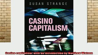 Free Full PDF Downlaod  Casino capitalism with an introduction by Matthew Watson Full EBook