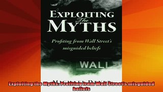 READ book  Exploiting the Myths Profiting from Wall Streets misguided beliefs Full EBook