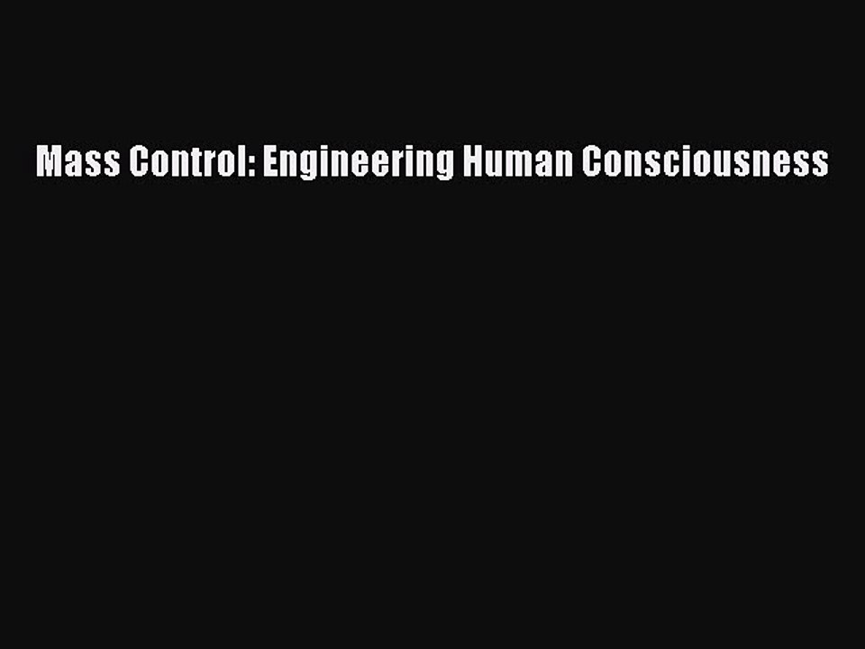 Read Books Mass Control: Engineering Human Consciousness E-Book Free