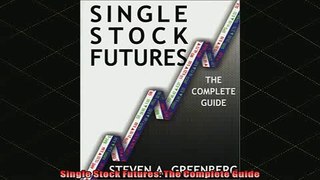 Free Full PDF Downlaod  Single Stock Futures The Complete Guide Full Ebook Online Free