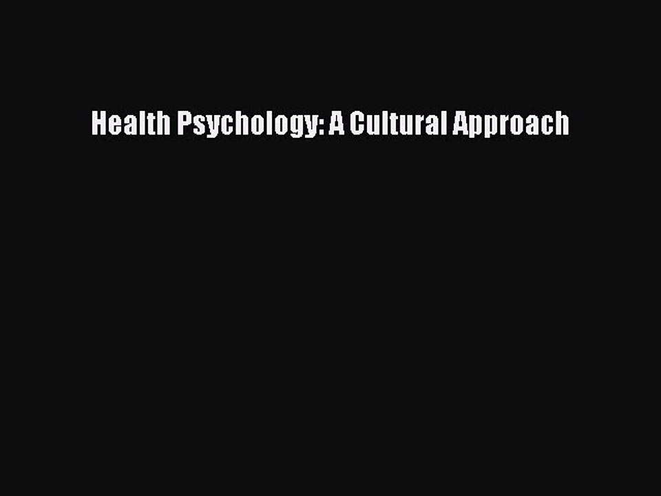 Read Books Health Psychology: A Cultural Approach E-Book Free