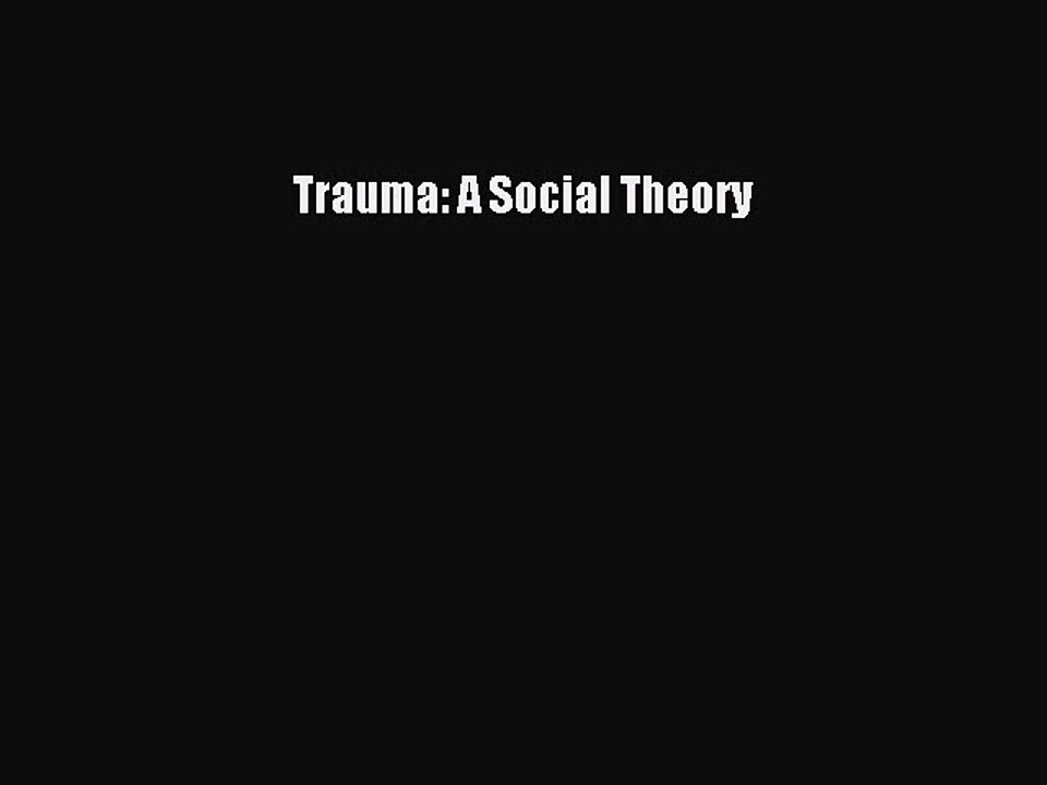 Download Books Trauma: A Social Theory E-Book Free