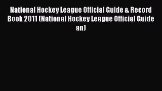 Read National Hockey League Official Guide & Record Book 2011 (National Hockey League Official