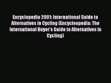 Read Encyclopedia 2001: International Guide to Alternatives in Cycling (Encycleopedia: The