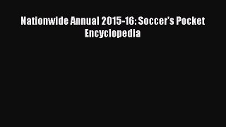 Read Nationwide Annual 2015-16: Soccer's Pocket Encyclopedia Ebook PDF