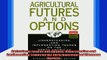 READ FREE FULL EBOOK DOWNLOAD  Agricultural Futures and Options Understanding and Implementing Trades on the North Full EBook