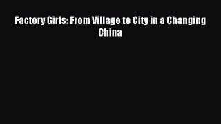 Download Factory Girls: From Village to City in a Changing China Ebook Free