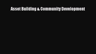 Read Asset Building & Community Development Ebook Free